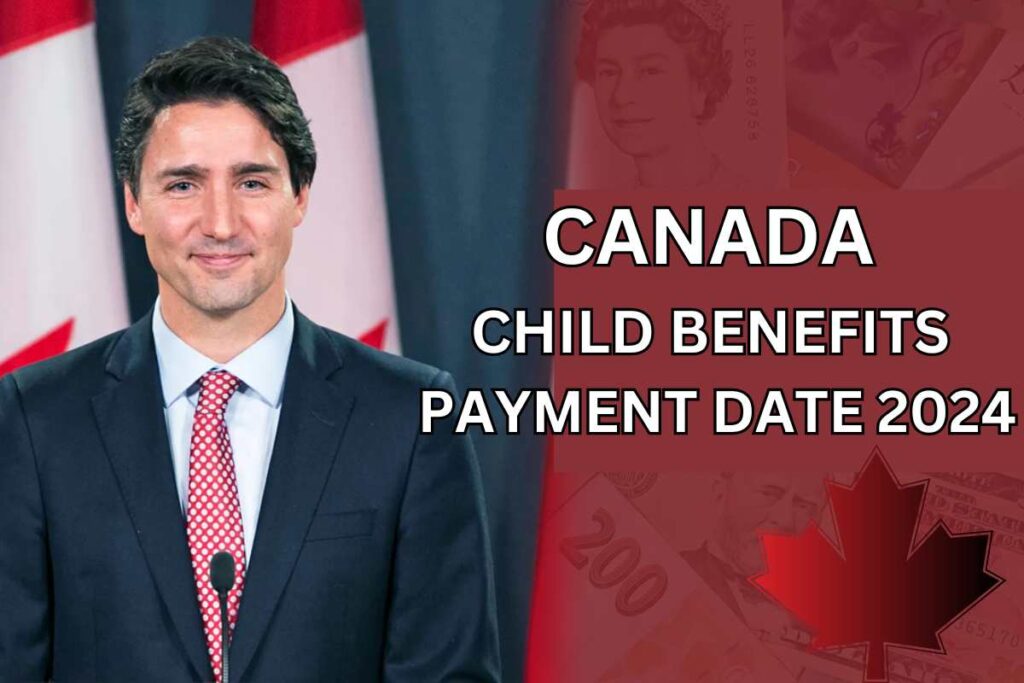 Canada Child Benefits Payment Dates June 2024