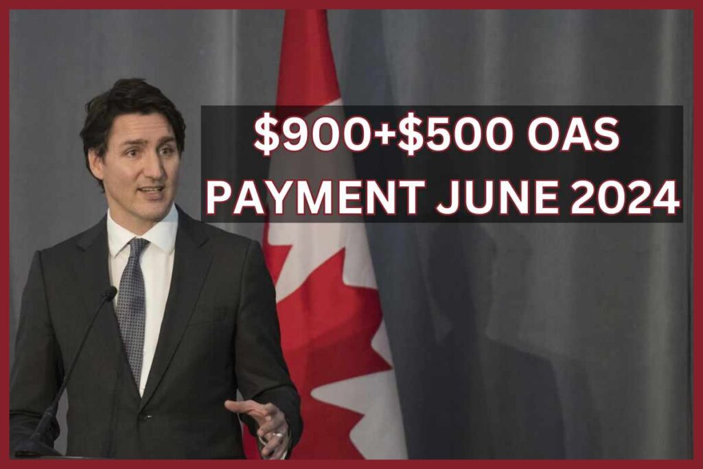 OAS $900+$500 Payment In June 2024