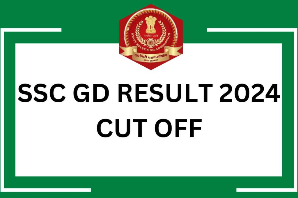 SSC GD Result 2024, Cut Off Marks & Merit List