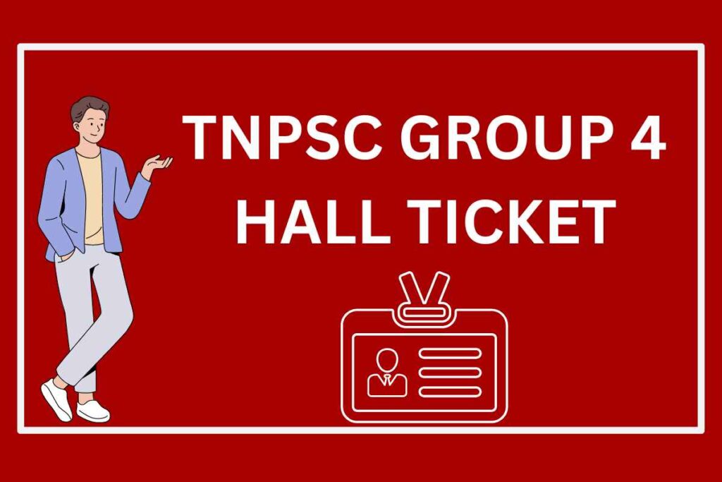 TNPSC Group 4 Hall Ticket 2024, Prelims Exam Date