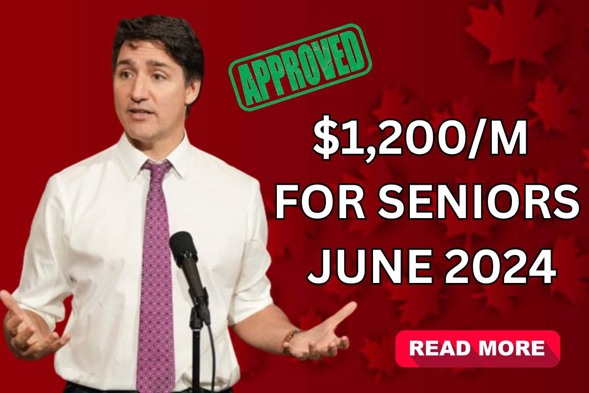 1,200/M Approved for Seniors In Canada June 2024 Know Who Is