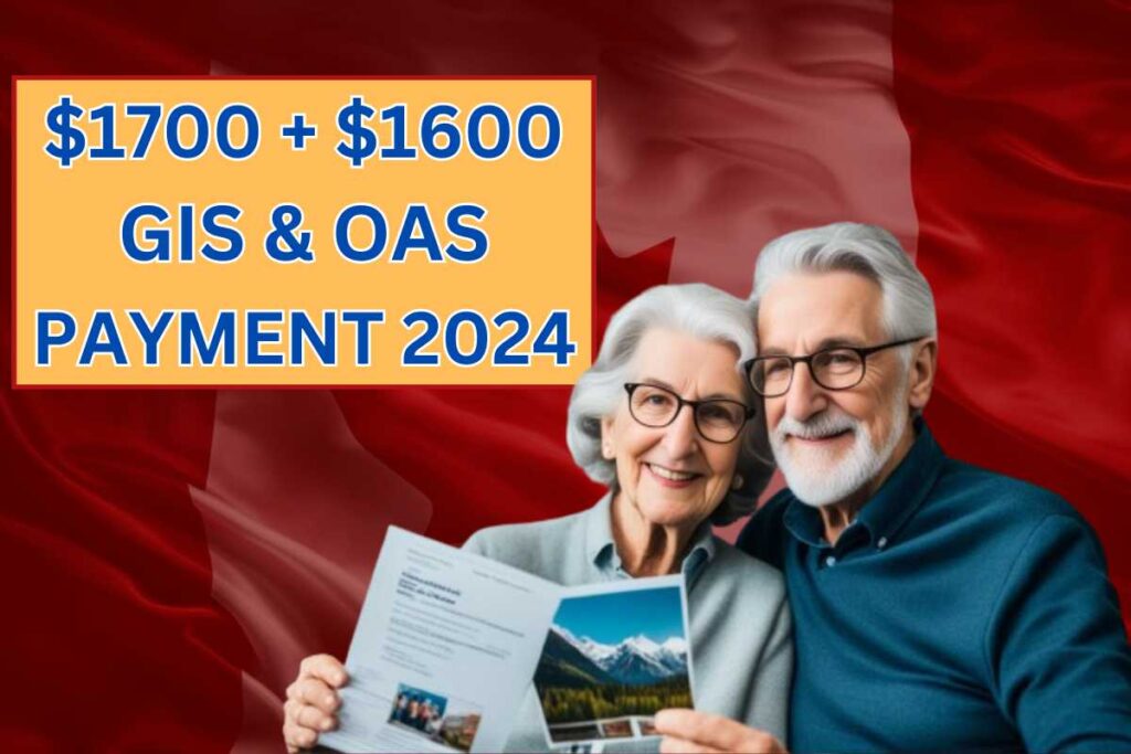 $1700 + $1600 Raise for GIS & OAS Payment 2024