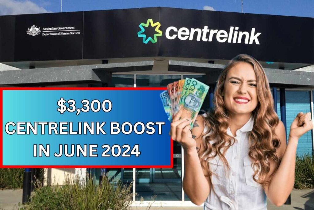 $3,300 Centrelink Boost In June 2024