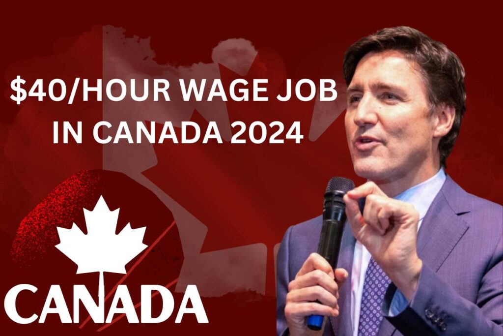 $40/hour Wage Job in Canada 2024