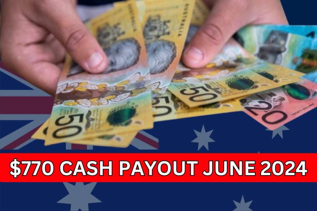 $770 Cash Payout In June 2024