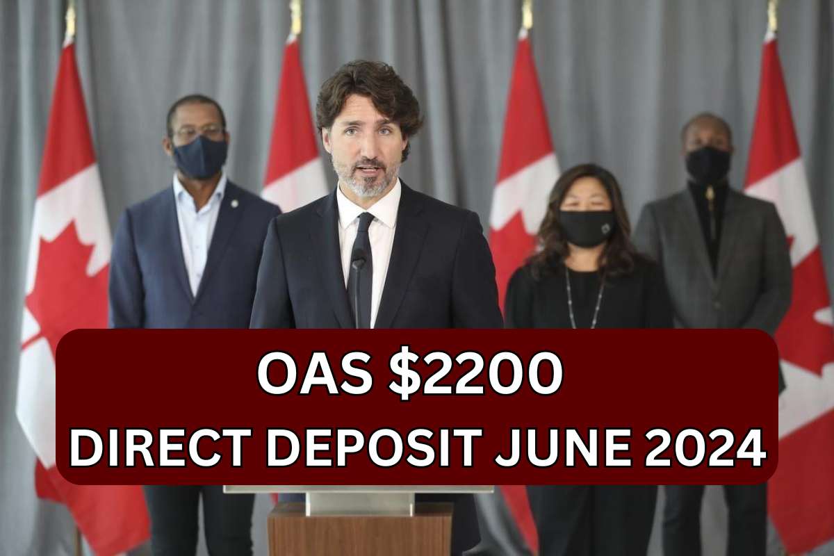 OAS 2200 Direct Deposit June 2024 Know Eligibility & Payment Dates